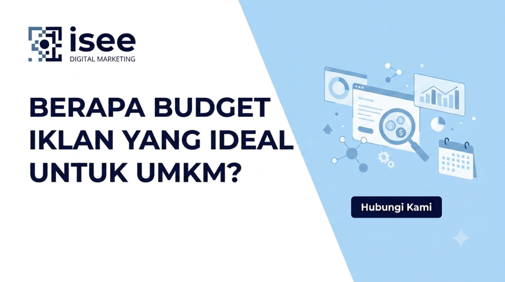 Berapa Budget Iklan yang Ideal untuk UMKM? Panduan Menentukan Anggaran Promosi yang Efektif