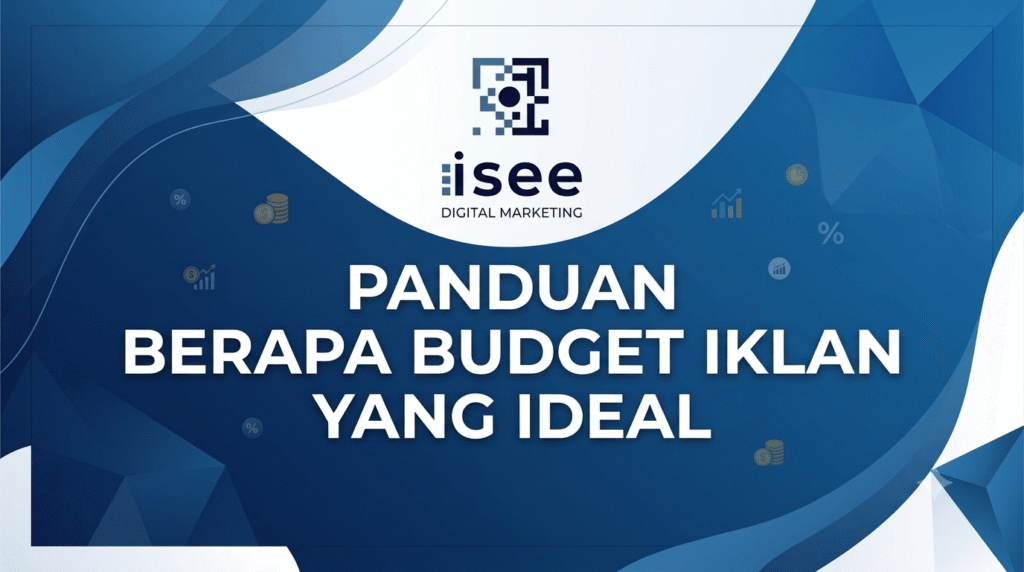 panduan berapa budget iklan yang ideal