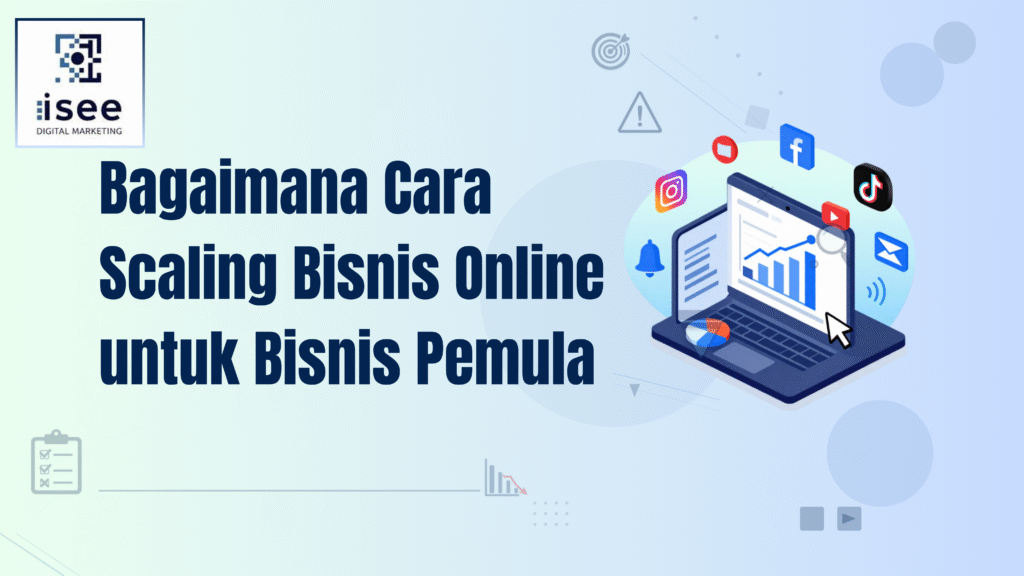 bagaimana cara scaling bisnis online untuk bisnis pemula