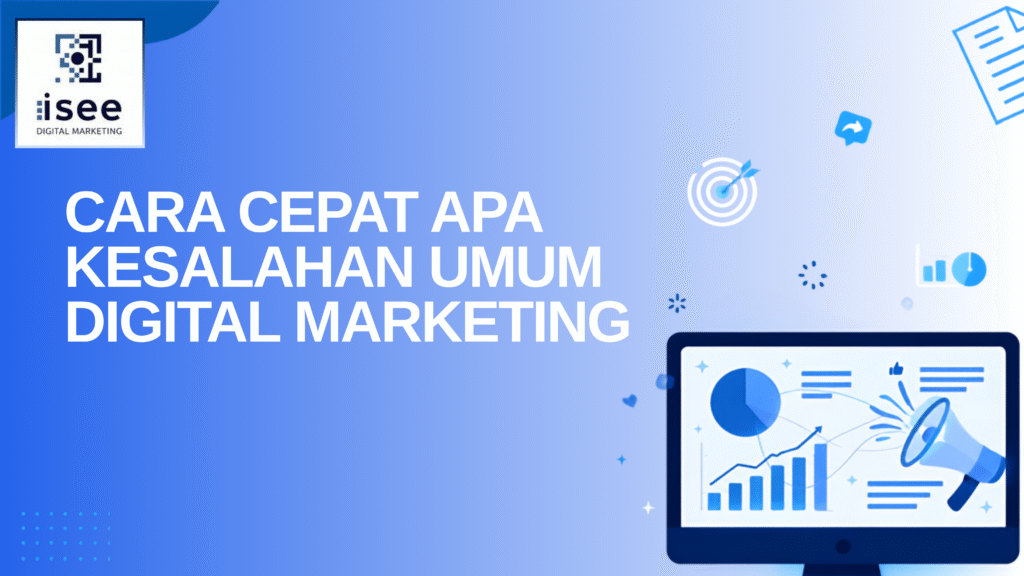 cara cepat apa kesalahan umum digital marketing