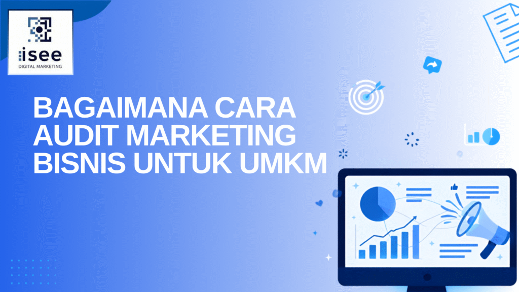 bagaimana cara audit marketing bisnis untuk UMKM