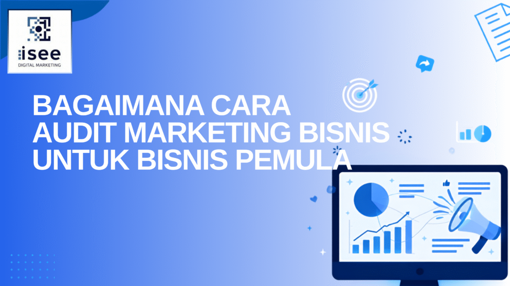 bagaimana cara audit marketing untuk bisnis pemula