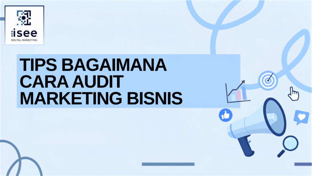 tips bagaimana cara audit marketing bisnis